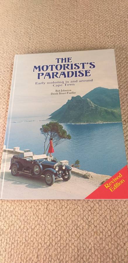 STUNNING BOOK-LIKE NEW " THE MOTORIST`S PARADISE " EARLY MOTORING IN AND AROUND C.TOWN SIGNED COPY